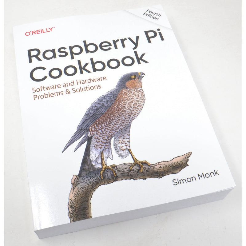 Monk Makes Raspberry Pi Cookbook by Simon Monk (4th Edition)